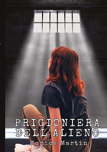 Prigioniera dell'Alieno - Romance Scifi: Romanticismo Fantascientifico: Legati dalle stelle, uniti dall'Amore