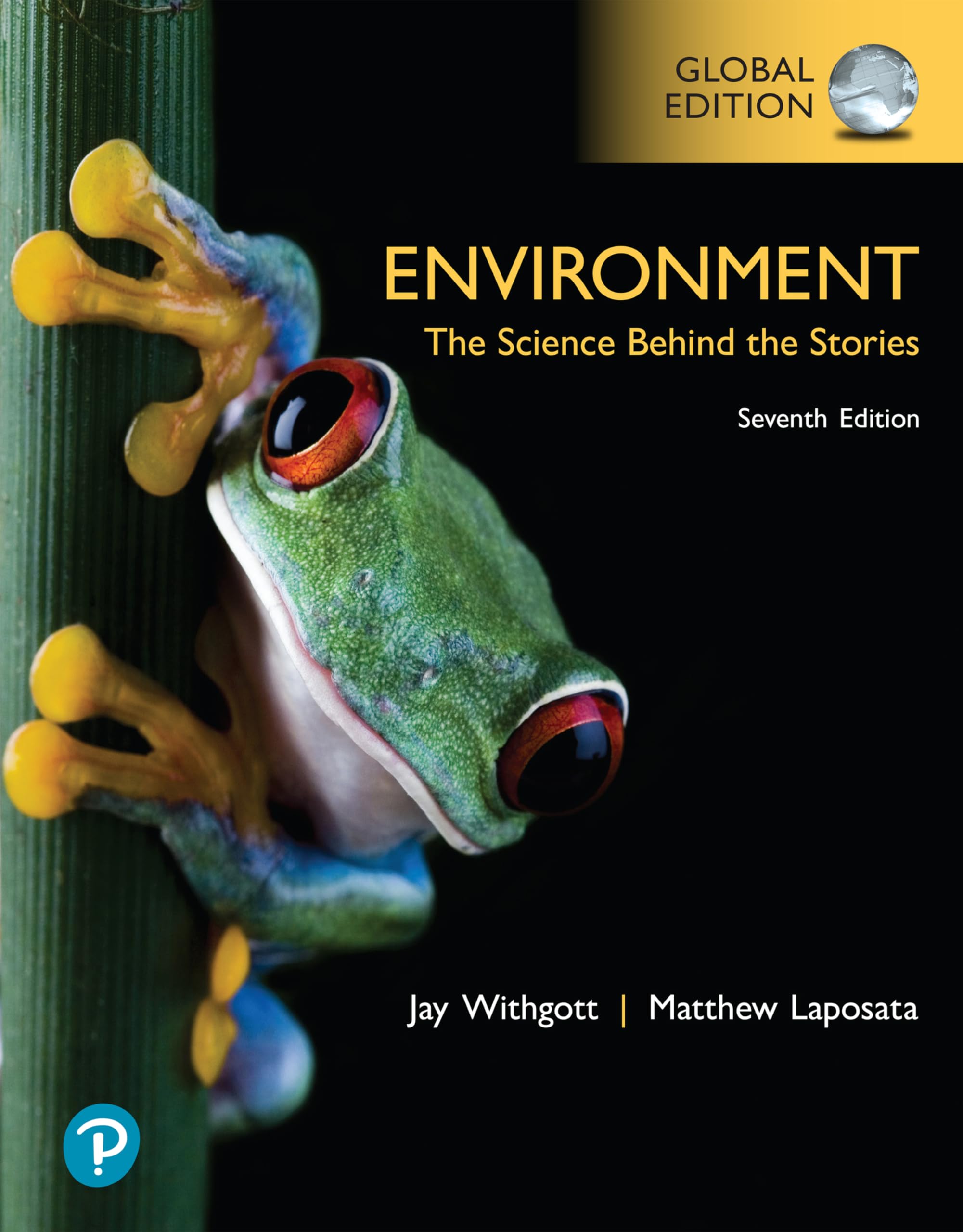 Withgott, Jay: Environment: The Science Behind the Stories, Global Edition