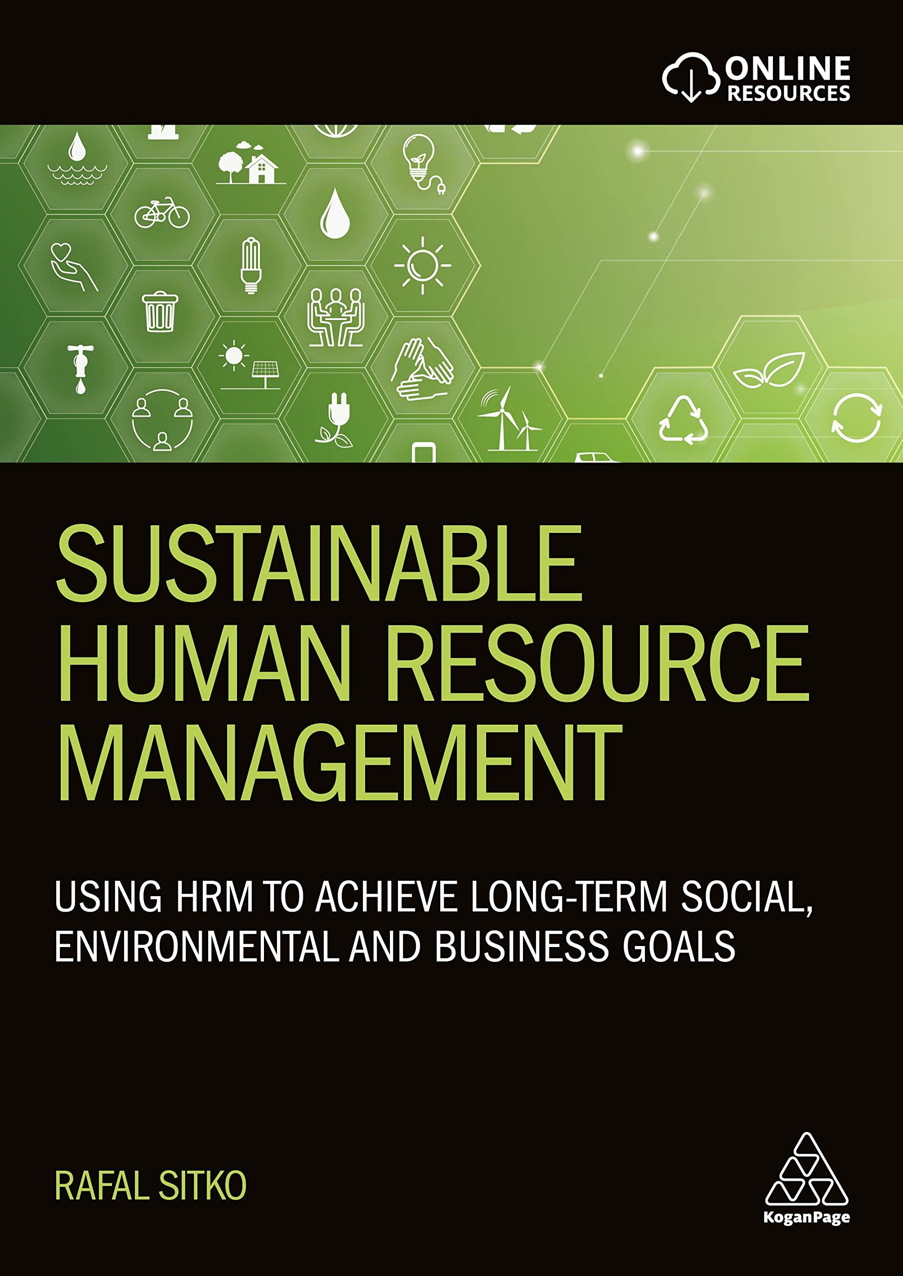 Rafal Sitko Sustainable Human Resource Management, Using Hrm To Achieve Long-term Social, Environmental And Business Goals