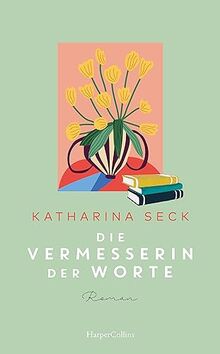 Die Vermesserin der Worte: Roman | Ein gefühlvoller und warmherziger Roman über die Bedeutung von Worten, Geschichten und das Vergessen