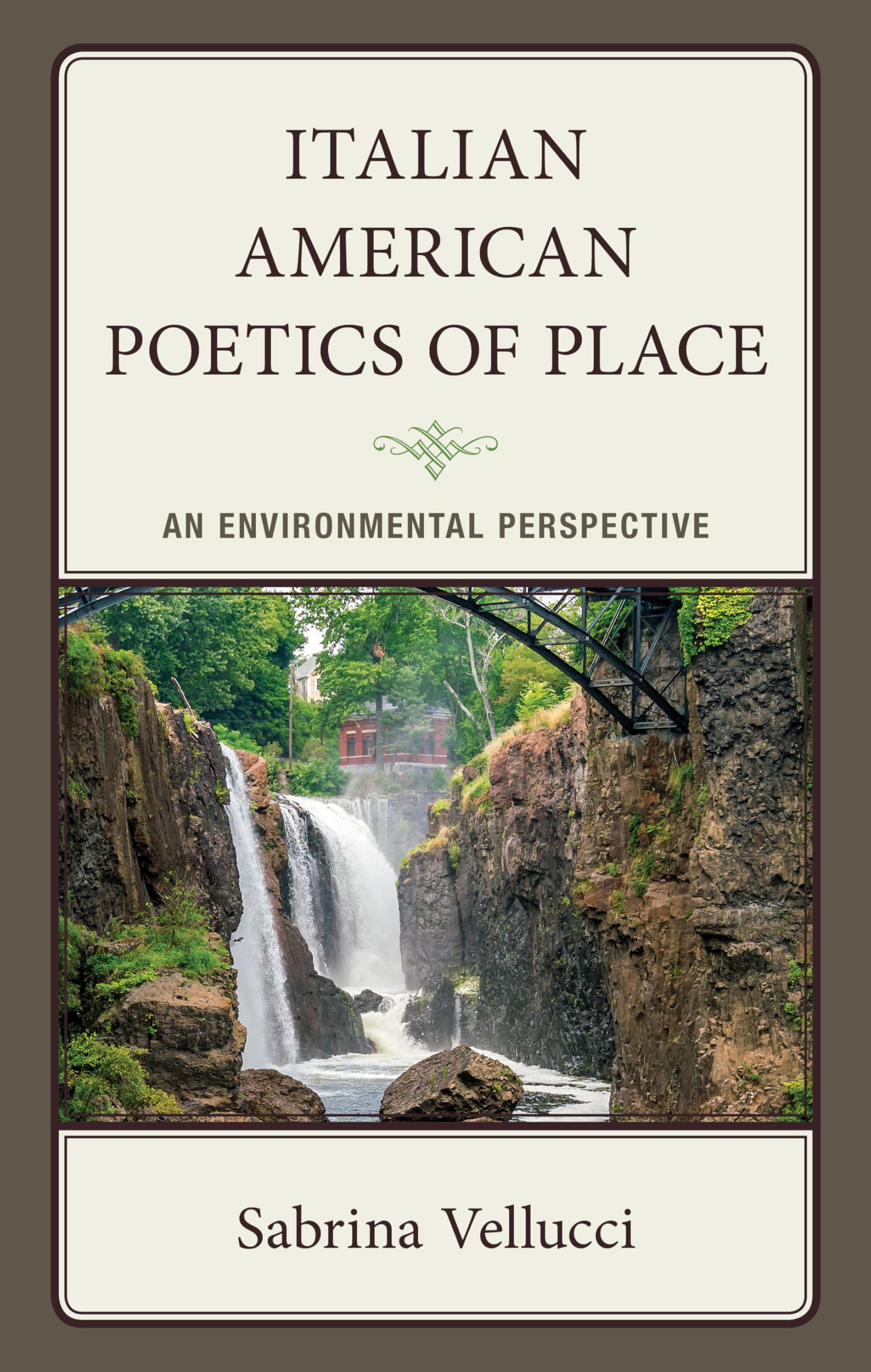Italian American Poetics of Place: An Environmental Perspective (The Fairleigh Dickinson University Press Series in Italian Studies)