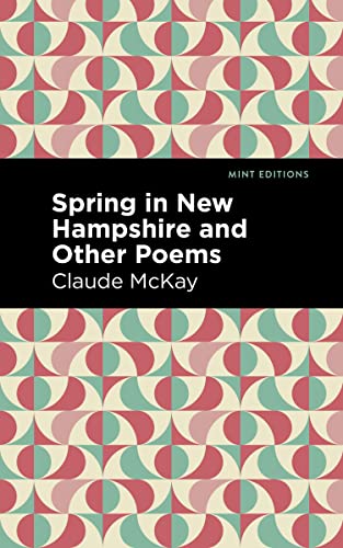 Spring in New Hampshire and Other Poems (Mint Editions―Black Narratives)