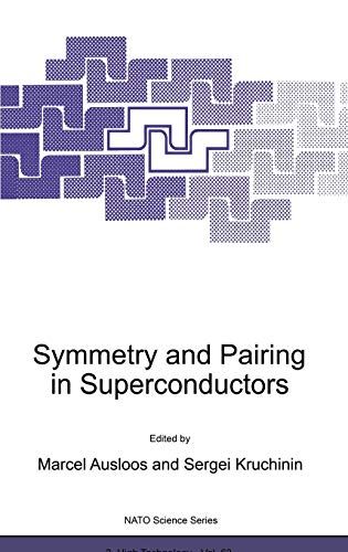 Symmetry and Pairing in Superconductors (Nato Science Partnership Subseries: 3, 63, Band 63)