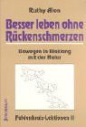 Besser leben ohne Rückenschmerzen. Feldenkrais-Lektionen 2: Bewegung in Einklang mit der Natur