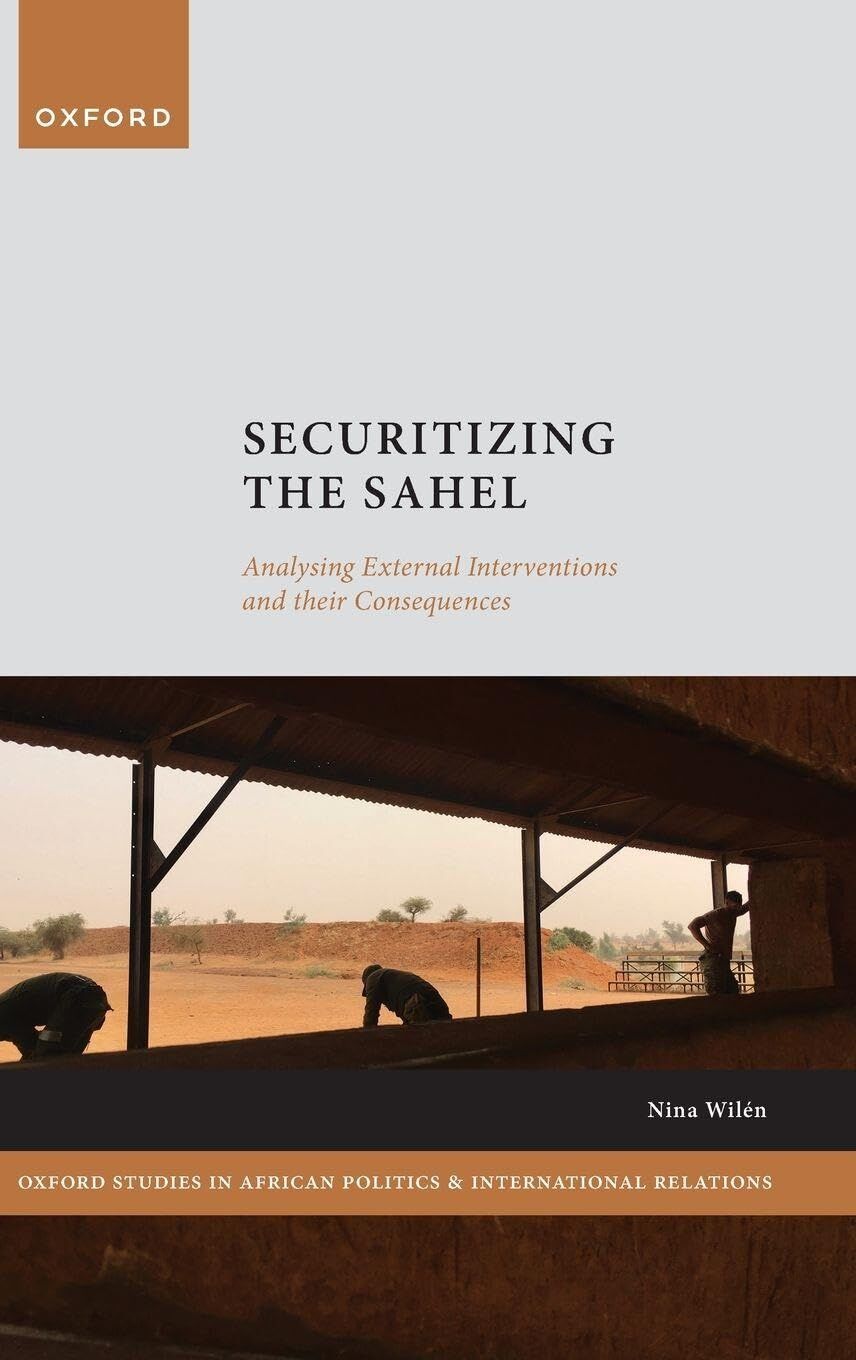 Nina Wilén Securitizing The Sahel