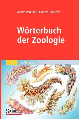 Worterbuch der Zoologie: Tiernamen, allgemeinbiologische, anatomische, physiologische, okologische Termini (German Edition)