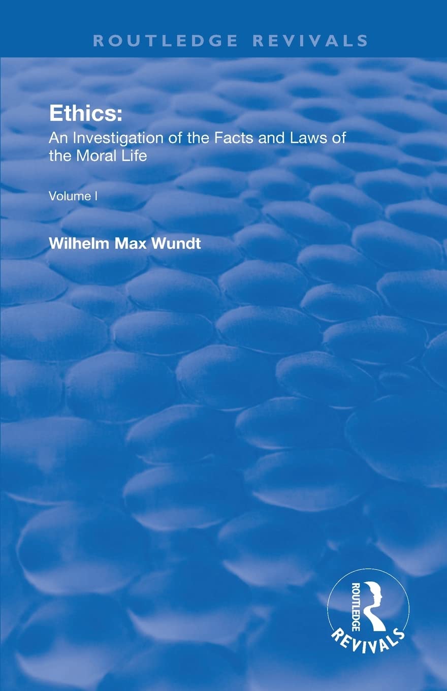 Ethics: An Investigation of the Facts and Laws of the Moral Life (Routledge Revivals)