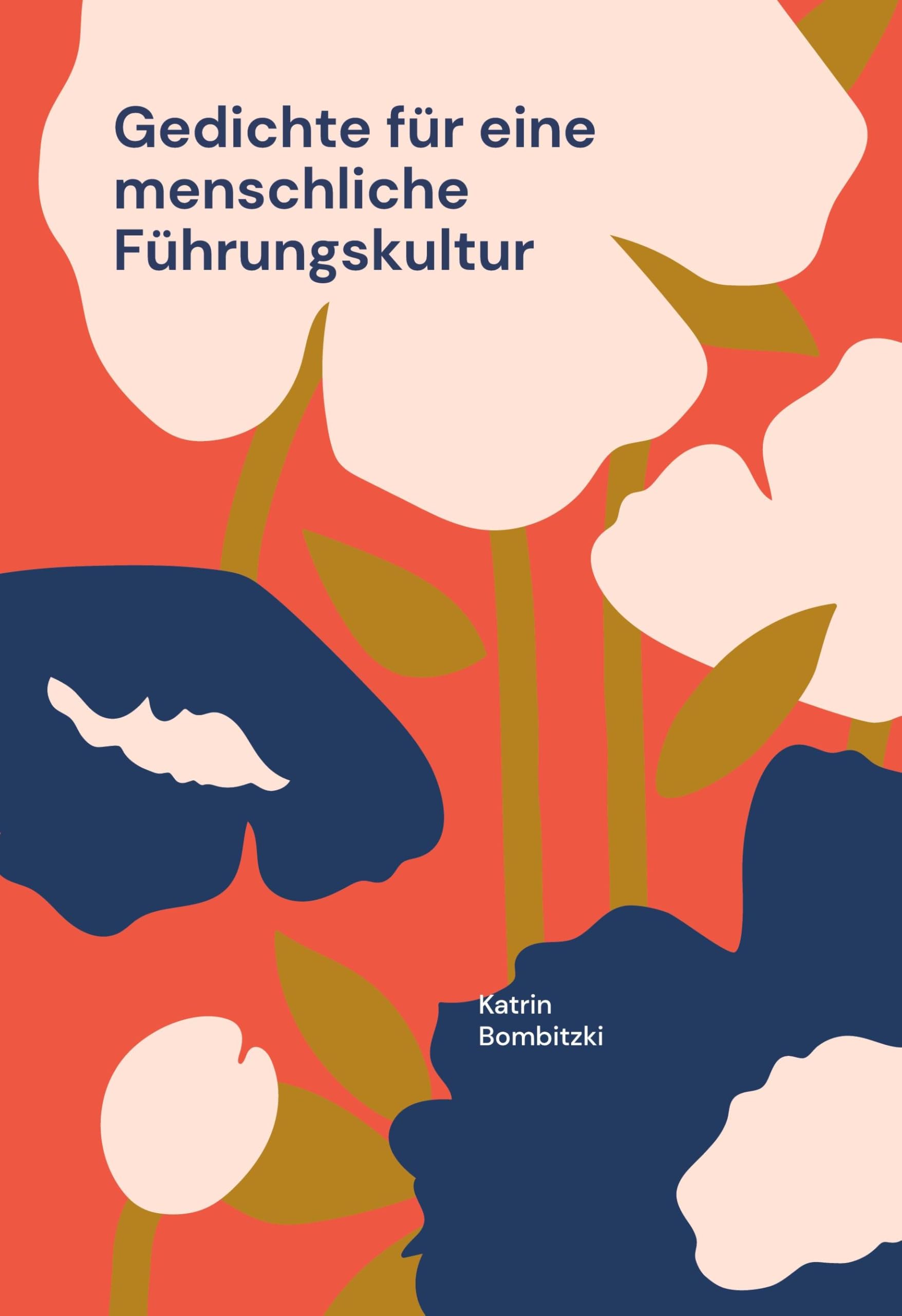 Gedichte für eine menschliche Führungskultur: Katrin Bombitzki