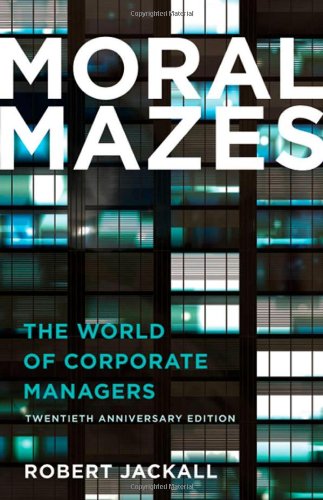 Moral Mazes: The World of Corporate Managers