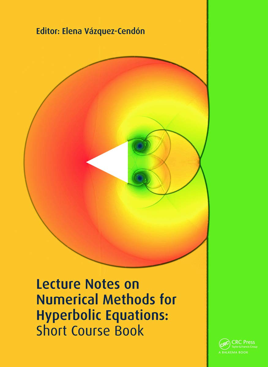Lecture Notes on Numerical Methods for Hyperbolic Equations: Short Course Book, University of Santiago De Compostela, Spain, 2-4 July 2011