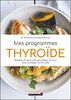 Mes programmes thyroïde : recettes et infos indispensables : 21 jours pour protéger sa thyroïde