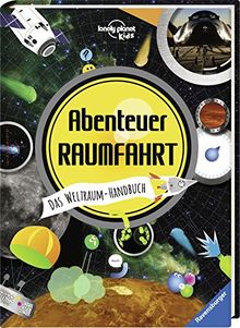 Abenteuer Raumfahrt: Das Weltraum-Handbuch