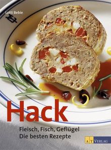 Hack. Fleisch, Fisch, Geflügel. Die besten Rezepte