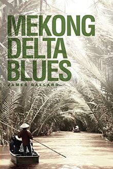 Mekong Delta Blues (Mekong River Trilogy, Band 1)