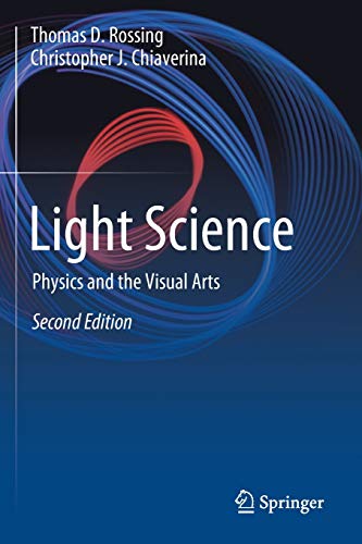 Rossing, Thomas D. Light Science, Physics And The Visual Arts