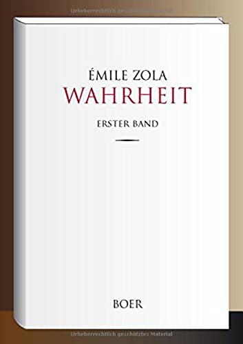 Wahrheit: Band 1: Aus dem Französischen übersetzt von Leopold Rosenzweig