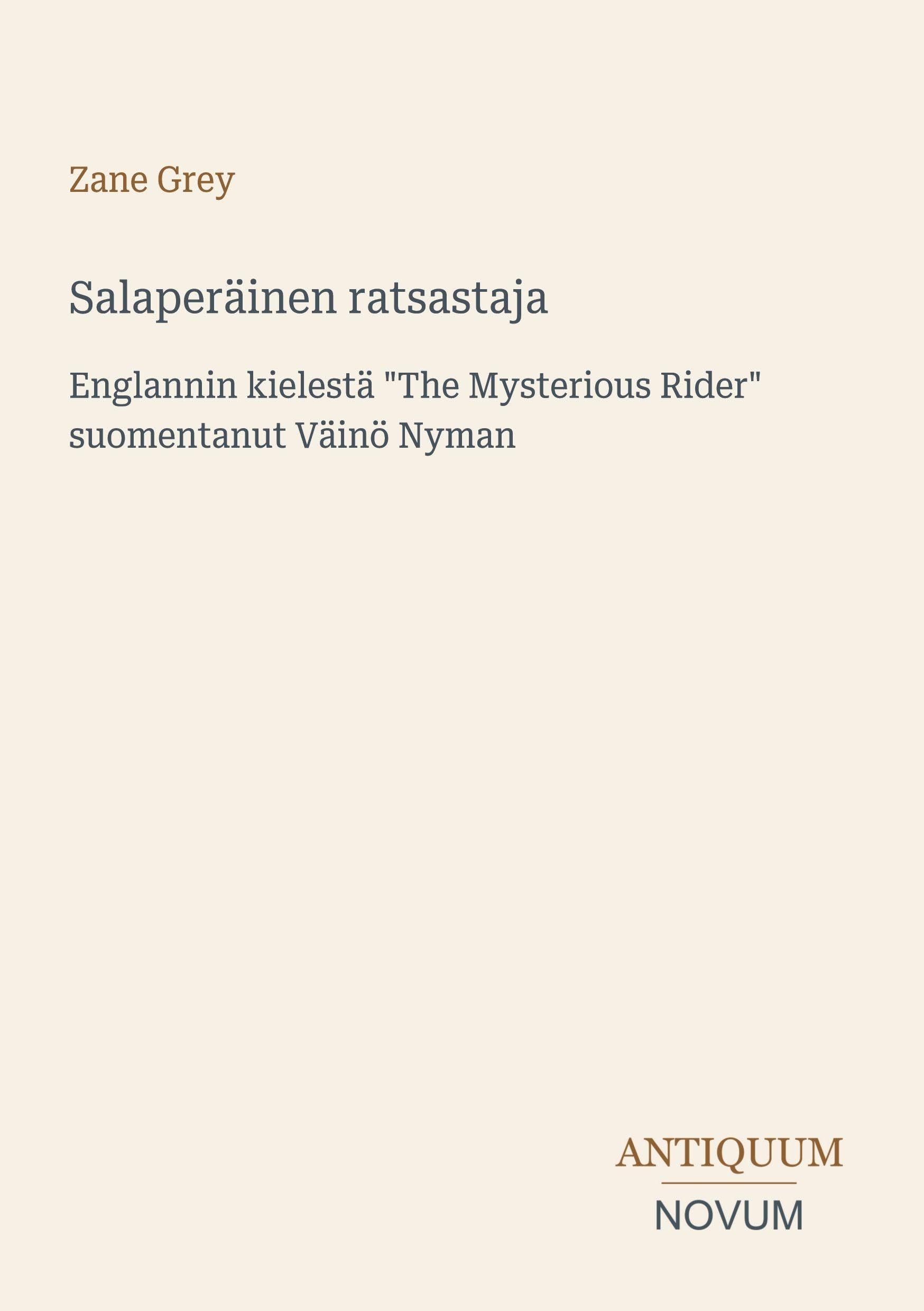 Salaperäinen ratsastaja: Englannin kielestä The Mysterious Rider suomentanut Väinö Nyman