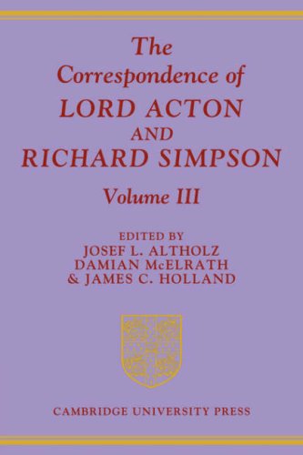The Correspondence of Lord Acton and Richard Simpson: Volume 3