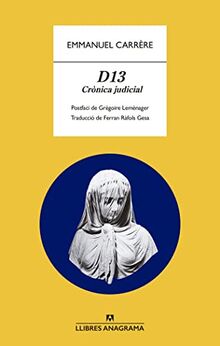 D13: Crònica judicial (Llibres Anagrama)