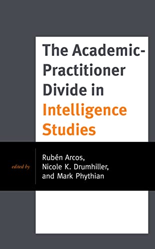 The Academic-Practitioner Divide in Intelligence Studies (Security and Professional Intelligence Education)