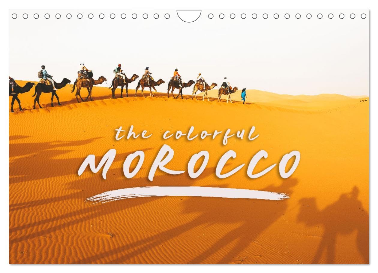 The colorful Morocco (Wall Calendar 2026 DIN A4 landscape), CALVENDO 12 Month Wall Calendar: Morocco - the oasis for all senses