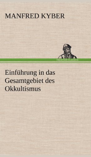 Einführung in das Gesamtgebiet des Okkultismus