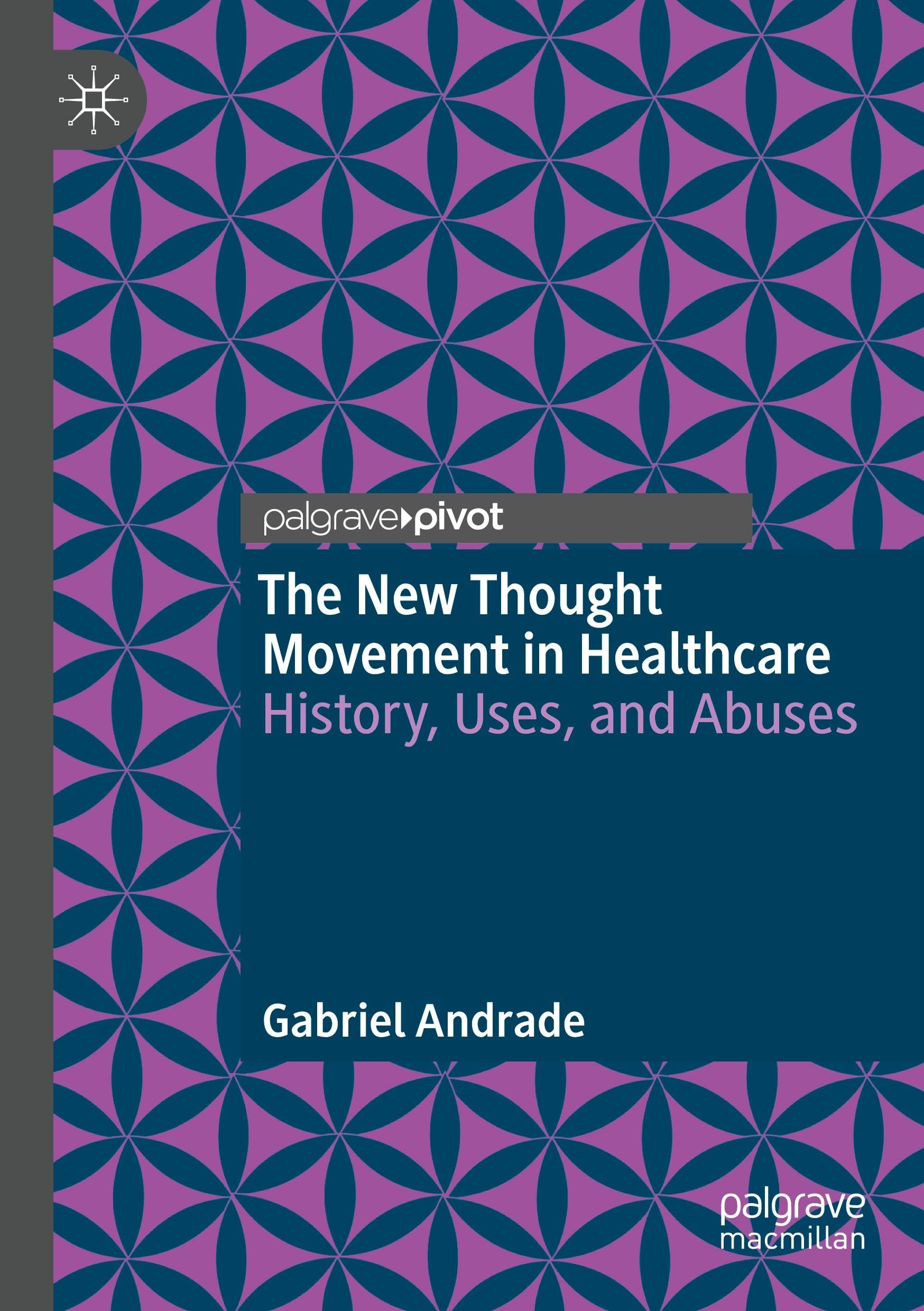 The New Thought Movement in Healthcare: History, Uses, and Abuses