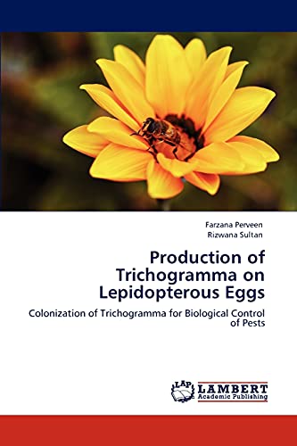 Production of Trichogramma on Lepidopterous Eggs: Colonization of Trichogramma for Biological Control of Pests