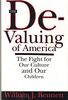 The De-Valuing of America: The Fight for Our Culture and Our Children