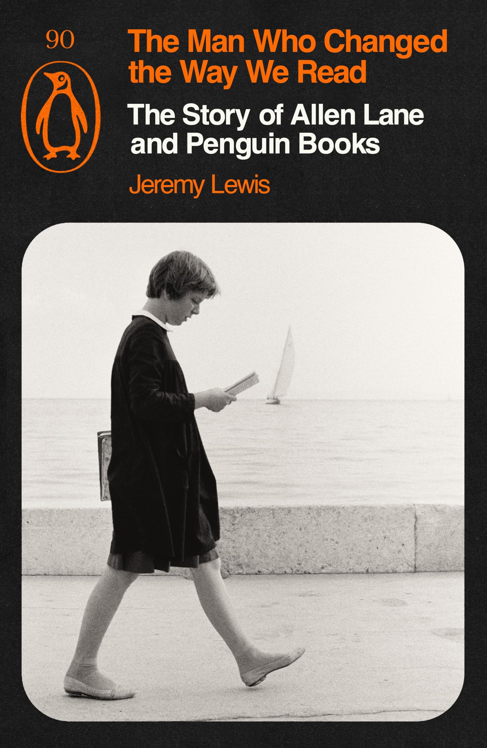 Jeremy Lewis The Man Who Changed The Way We Read, The Story Of Allen Lane And Penguin Books