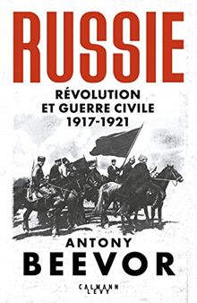 Russie : révolution et guerre civile : 1917-1921