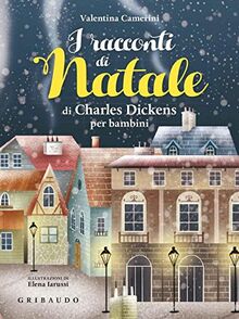 I racconti di Natale di Charles Dickens per bambini