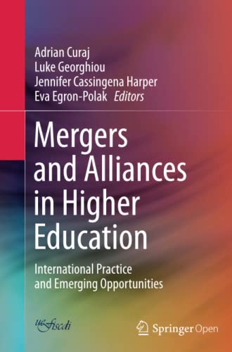 Mergers and Alliances in Higher Education: International Practice and Emerging Opportunities