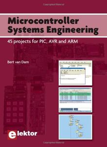 Microcontroller Systems Engineering: 45 projects for PIC, AVR and ARM