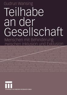 Teilhabe an der Gesellschaft: Menschen mit Behinderung zwischen Inklusion und Exklusion (German Edition)