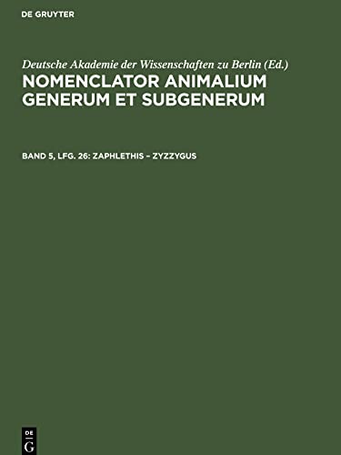 Nomenclator animalium generum et subgenerum, Band 5, Lfg. 26, Zaphlethis - Zyzzygus