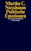 Politische Emotionen: Warum Liebe für Gerechtigkeit wichtig ist (suhrkamp taschenbuch wissenschaft)