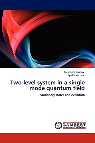 Two-level system in a single mode quantum field: Stationary states and evolution
