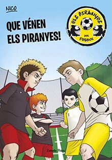 Que vénen els Piranyes! (ELS PIRANYES DEL FUTBOL, Band 1)