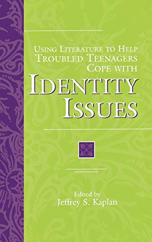 Using Literature to Help Troubled Teenagers Cope with Identity Issues (Greenwood Press Using Literature to Help Troubled Teenagers Series)