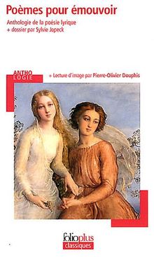 Poèmes pour émouvoir : anthologie de la poésie lyrique