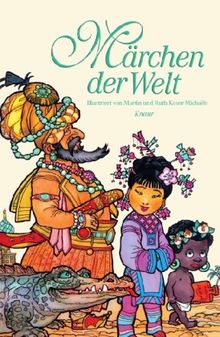 Märchen der Welt: mit 80 Illustrationen von Martin und Ruth Koser-Michaëls