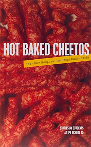 Class, Ms. Keown's Hot Baked Cheetos And Other Things We Like About Indianapolis