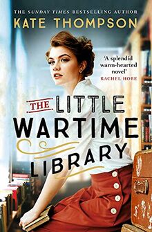 The Little Wartime Library: A gripping, heart-wrenching WW2 page-turner based on real events