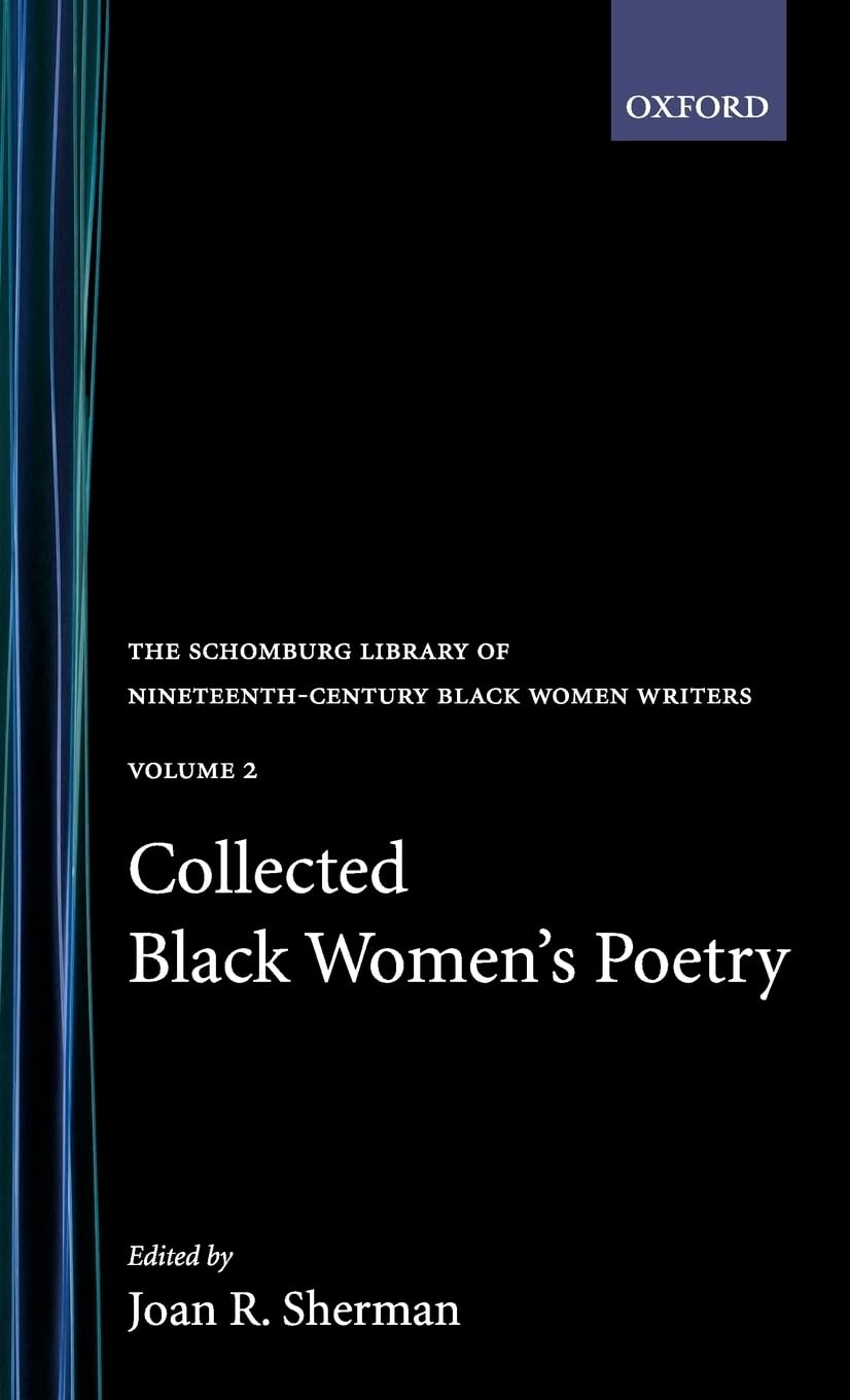 Collected Black Women's Poetry: Volume 2 (Schomburg Library of Nineteenth-Century Black Women Writers)