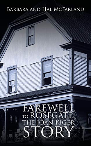 Farewell To Rosegate: The Joan Kiger Story
