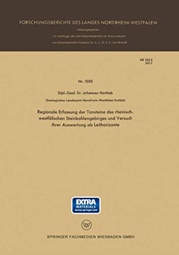 Regionale Erfassung der Tonsteine des rheinisch-westfälischen Steinkohlengebirges und Versuch ihrer Auswertung als Leithorizonte (Forschungsberichte des Landes Nordrhein-Westfalen, 1050, Band 1050)