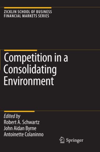 Competition in a Consolidating Environment (Zicklin School of Business Financial Markets Series)