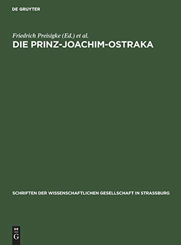 Die Prinz-Joachim-Ostraka: Griechische und demotische Beisetzungsurkunden für Ibis- und Falkenmumien aus Ombos (Schriften der Wissenschaftlichen Gesellschaft in Straßburg, 19, Band 19)