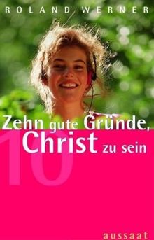 Zehn gute Gründe, Christ zu sein